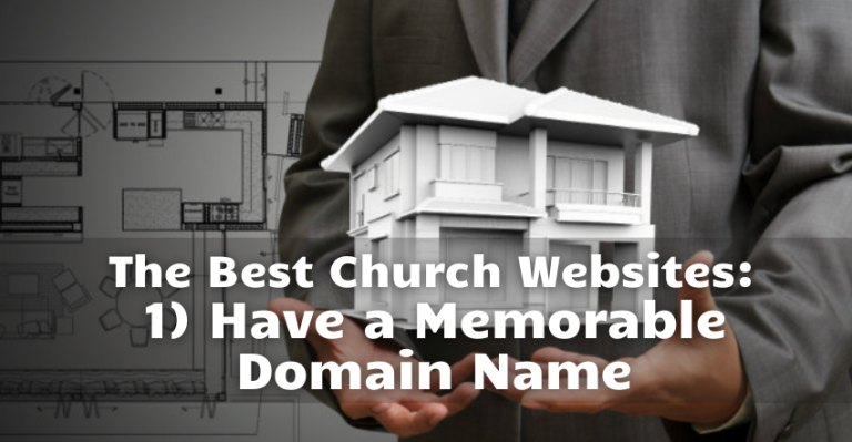 The Best Church Websites: 1) Have a Memorable Domain Name