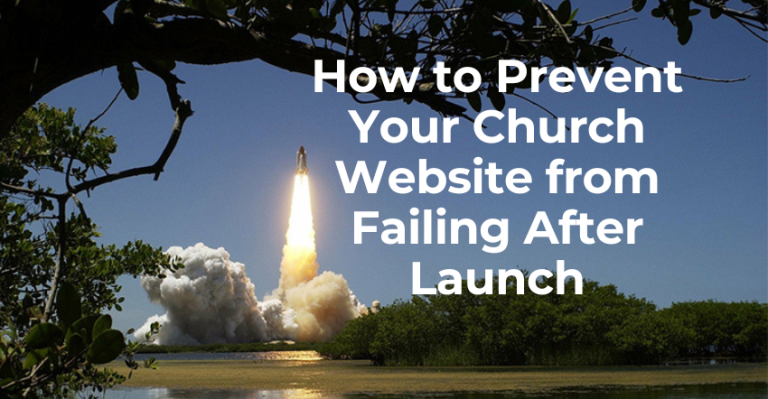 How to Prevent Your Church Website from Failing After Launch