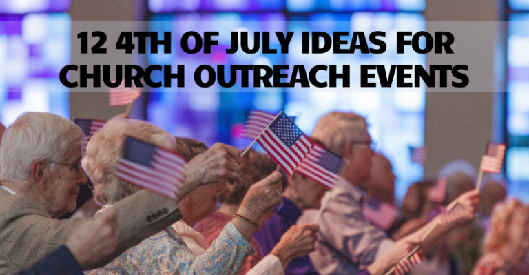 12 4th of July Ideas for Church Outreach Events
