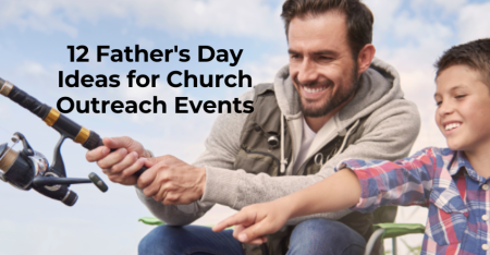 12 Father’s Day Ideas for Church Outreach Events